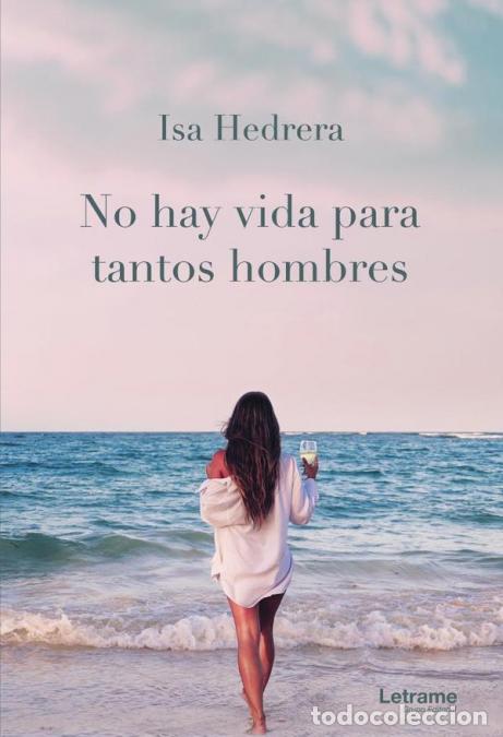 Livres: No hay vida para tantos hombres - Isa Hedrera