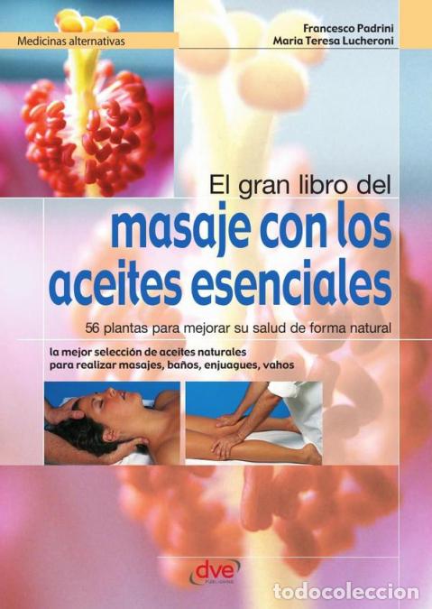 B&uuml;cher: El gran libro del masaje con los aceites esenciales - Francesco Padrini,Teresa Lucheroni