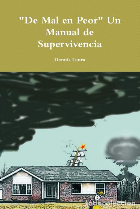 Libri: De Mal en Peor Un Manual de Supervivencia - Dennis Laura