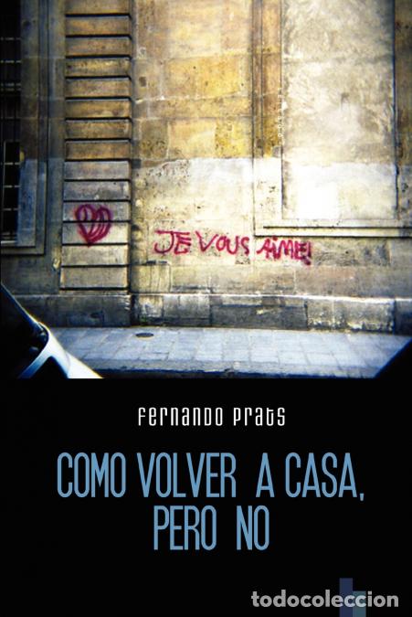 B&uuml;cher: Como volver a casa, pero no - Fernando Prats