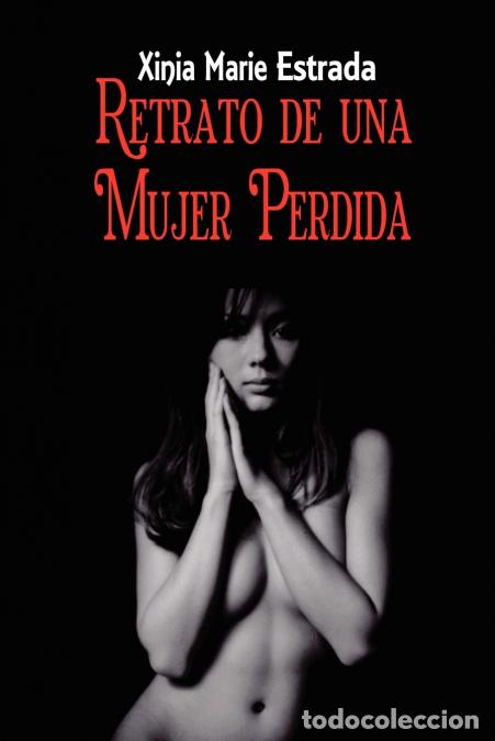 books: Retrato de Una Mujer Perdida - Xinia Marie Estrada
