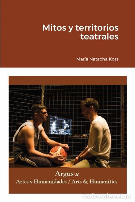 Libri: Mitos y territorios teatrales - Mar&iacute;a Natacha Koss