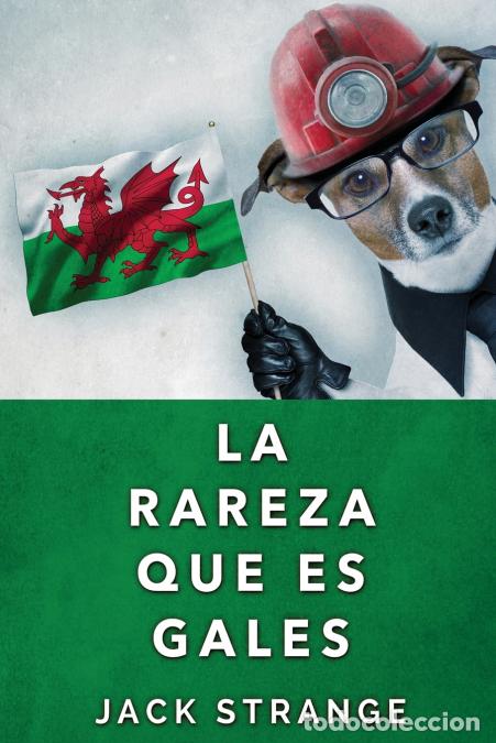 Livros: La Rareza Que Es Gales - Jack Strange