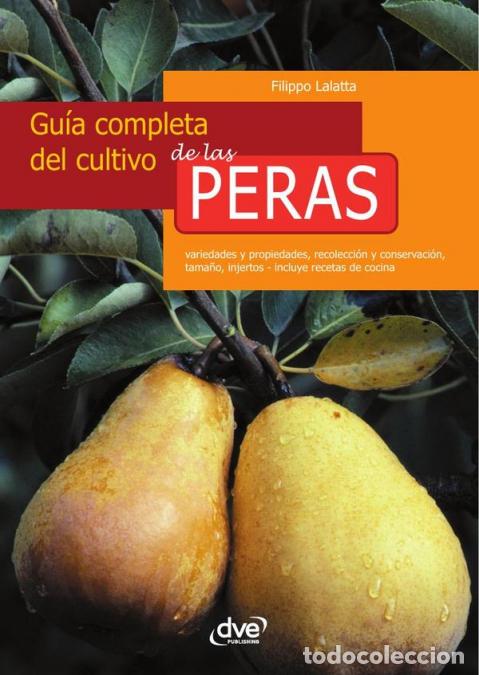 Libri: Gu&iacute;a completa del cultivo de las peras - C&oacute;mo cultivar peras con &eacute;xito - Filippo Lalatta