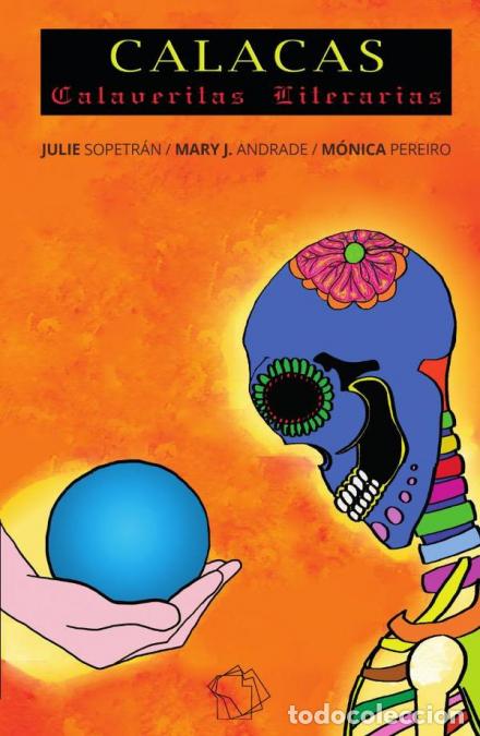 Libri: CALACAS: Calaveritas literarias - Calaveritas literarias para ni&ntilde;os y adultos - Mary JAndrade,Julie