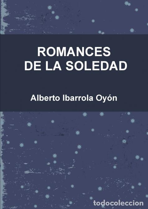 books: ROMANCES DE LA SOLEDAD - Alberto Ibarrola Oy&oacute;n