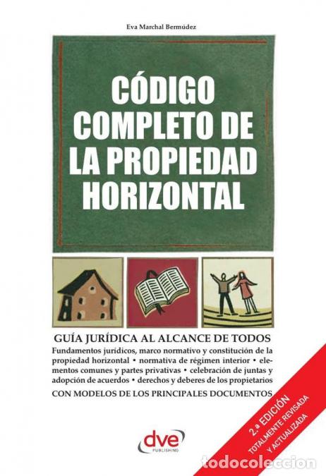 B&uuml;cher: C&oacute;digo completo de la propiedad horizontal - Legislaci&oacute;n, gesti&oacute;n y documentos pr&aacute;cticos - Marchal B