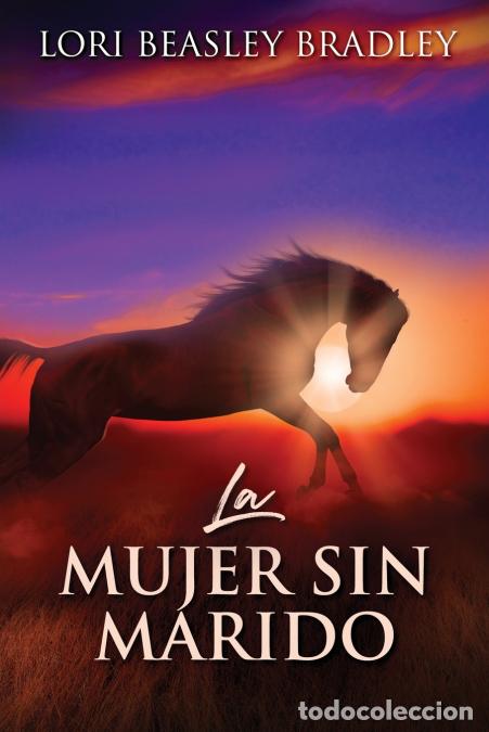 Libros: La Mujer Sin Marido - Lori Beasley Bradley - Foto 1
