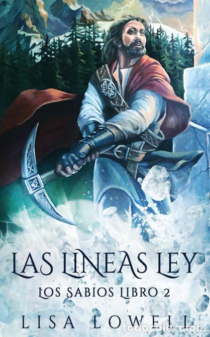 Libri: Las L&iacute;neas Ley - Una Aventura De Fantas&iacute;a &Eacute;pica - Lisa Lowell