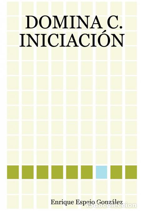 Libri: DOMINA C. INICIACI&Oacute;N - Enrique Espejo Gonz&aacute;lez