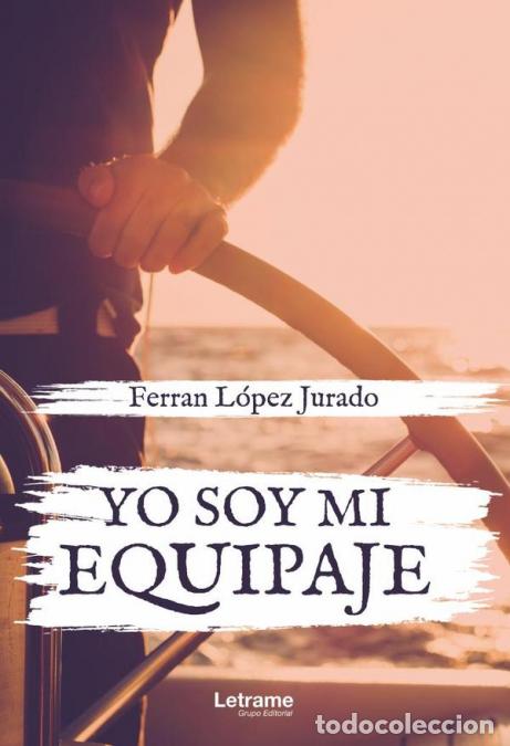 Libros: Yo soy mi equipaje - Ferran L&oacute;pez Jurado