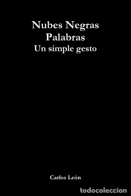Livros: Nubes Negras palabras - un simple gesto - Carlos Leon