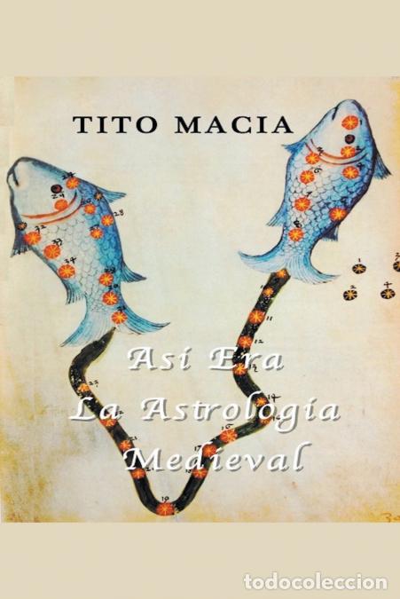 Libri: As&iacute; Era La Astrolog&iacute;a Medieval - Tito Maci&aacute;