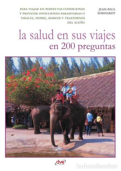 books: La salud en sus viajes en 200 preguntas - Consejos m&eacute;dicos y sanitarios para viajar seguro a cualqui