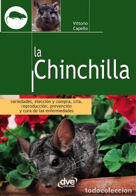B&uuml;cher: La Chinchilla - Cuidados, alimentaci&oacute;n y cr&iacute;a responsable - Vittorio Capello