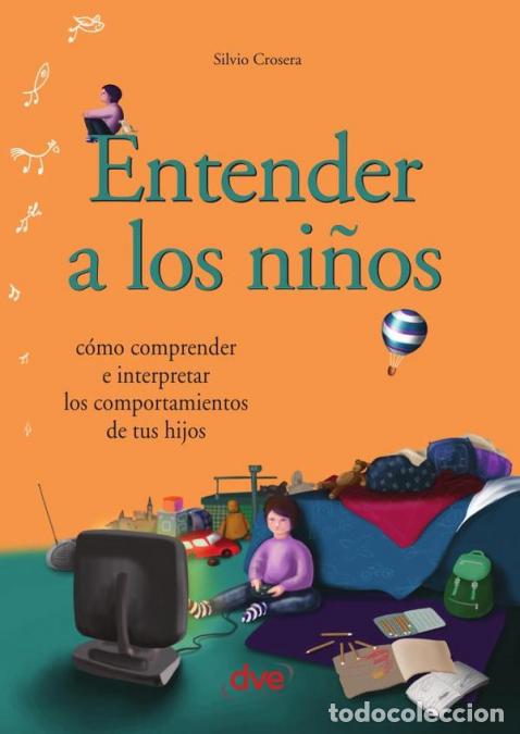 Livres: Entender a los ni&ntilde;os - Claves psicol&oacute;gicas para acompa&ntilde;ar su desarrollo - Silvio Crosera
