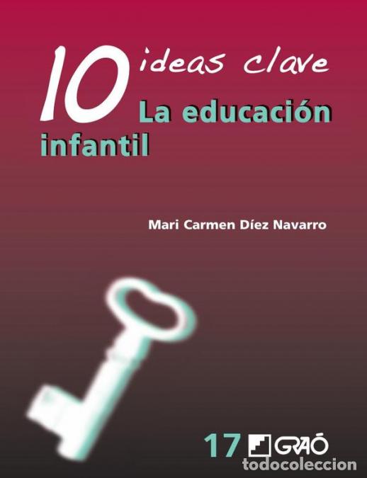 Libri: 10 Ideas Clave. La educaci&oacute;n infantil - MCarmen D&iacute;ez Navarro,Crist&oacute;bal G&oacute;mez Mayorga,M. Carmen D&iacute;ez