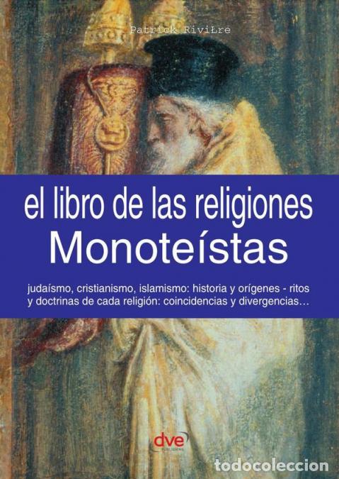 Libri: El libro de las religiones monote&iacute;stas - Historia, creencias y tradiciones del juda&iacute;smo, cristianism