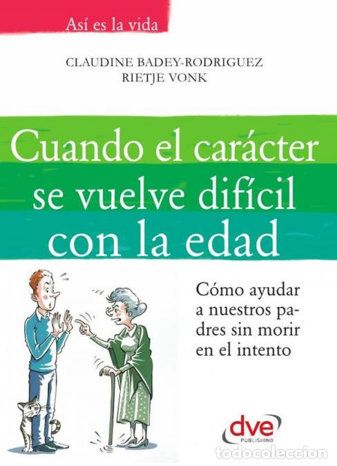 B&uuml;cher: Cuando el car&aacute;cter se vuelve dif&iacute;cil con la edad - Comprender y afrontar los cambios de personalidad