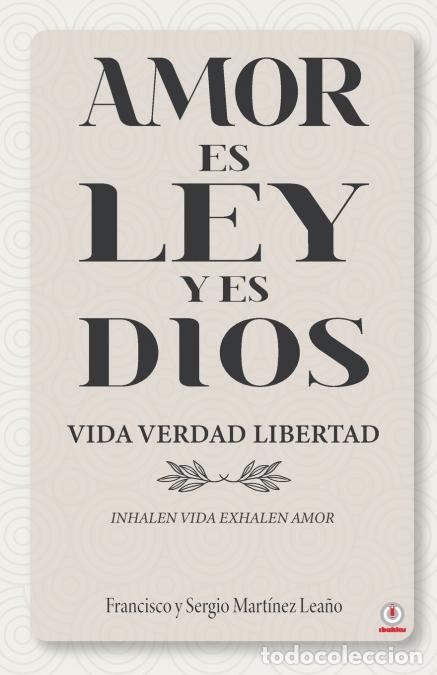 B&uuml;cher: Amor es ley y es Dios - Francisco Mart&iacute;nez Lea&ntilde;o,Sergio Mart&iacute;nez Lea&ntilde;o