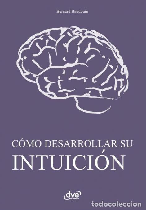Libri: C&oacute;mo desarrollar su intuici&oacute;n - Aprenda a escuchar su voz interior y potenciar su percepci&oacute;n - Berna