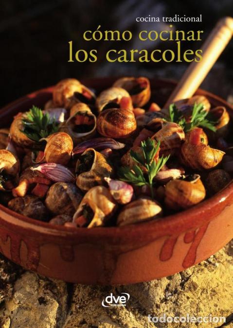 books: C&oacute;mo cocinar los caracoles - Recetas tradicionales y creativas - Varios autores