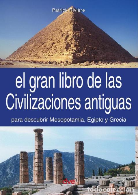 Libri: El gran libro de las civilizaciones antiguas - Historia y legado de los grandes imperios - Patrick R