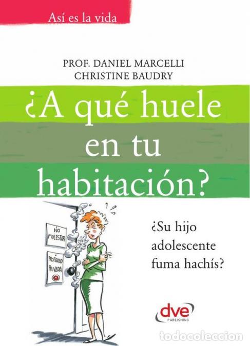Libri: A qu&eacute; huele en tu habitaci&oacute;n - Adolescentes, cannabis y prevenci&oacute;n - Christine Baudry,ProfDaniel Mar