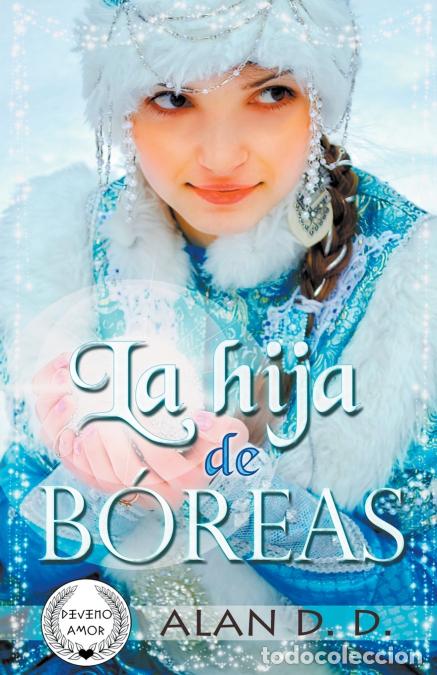 Libros: La Hija de B&oacute;reas - Alan D.D. - Foto 1
