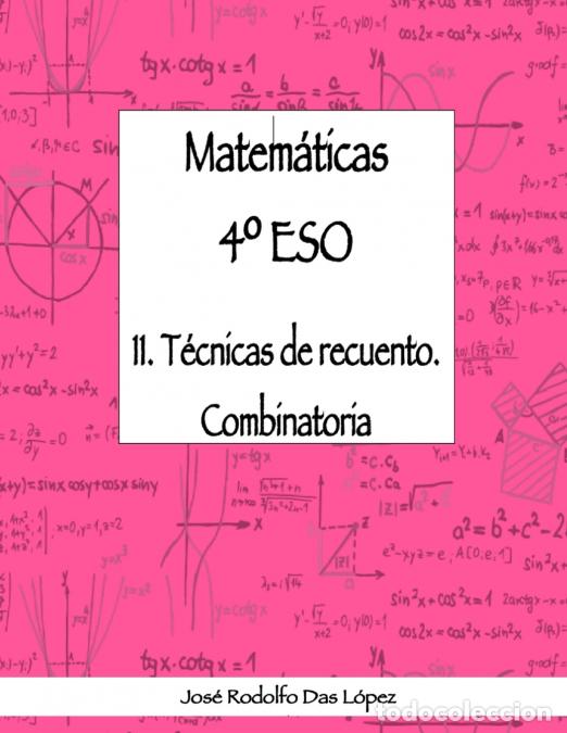 Libros: Matem&aacute;ticas 4&ordm; ESO - 11. T&eacute;cnicas de recuento. Combinatoria - Jos&eacute; Rodolfo Das L&oacute;pez
