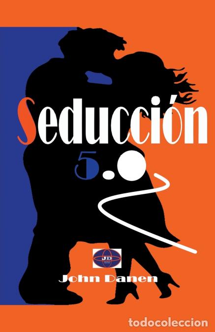 Libri: Seducci&oacute;n 5.0 - John Danen