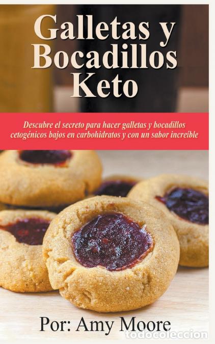books: Galletas y bocadillos keto Descubre el secreto para hacer galletas y bocadillos cetog&eacute;nicos bajos en