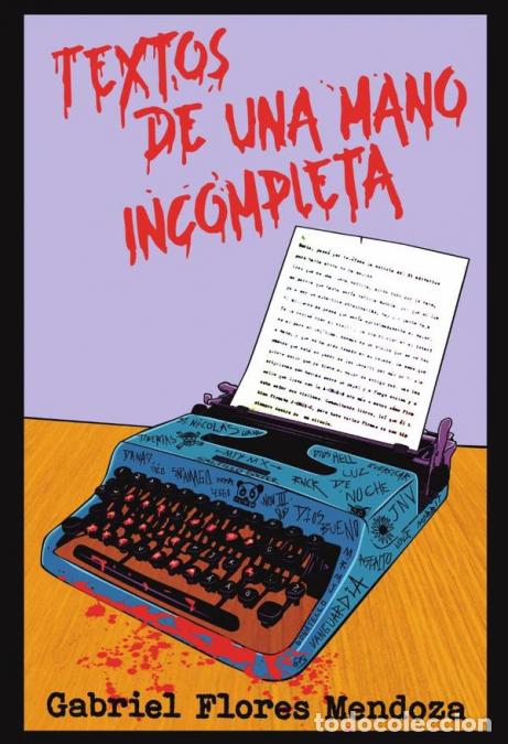 Libri: Textos de una mano incompleta - Gabriel Flores Mendoza
