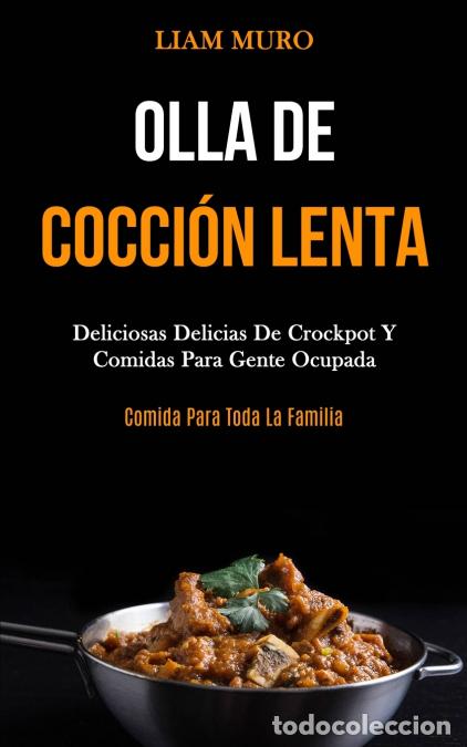 Libri: Olla De Cocci&oacute;n Lenta - Deliciosas delicias de crockpot y comidas para gente ocupada (Comida para to
