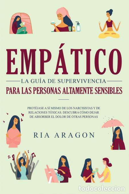 Livres: Emp&aacute;tico, La gu&iacute;a de supervivencia para las personas altamente sensibles - Prot&eacute;jase a s&iacute; mismo de l