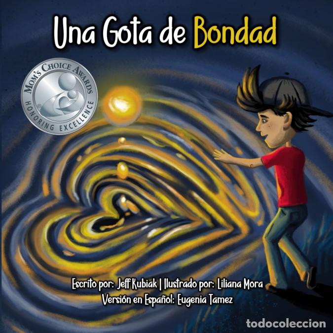 Libri: Una Gota de Bondad - Liliana Mora,Jeff Kubiak,Eugenia Tamez