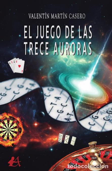 books: El juego de las trece auroras - Valent&iacute;n Mart&iacute;n Casero