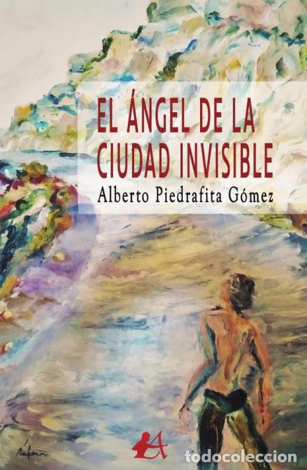 Libri: El &aacute;ngel de la ciudad invisible - Alberto Piedrafita G&oacute;mez