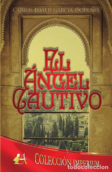 Libri: El &aacute;ngel cautivo - Carlos Javier Garc&iacute;a Moreno