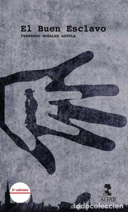 B&uuml;cher: El buen esclavo - Fernando Morales Astola