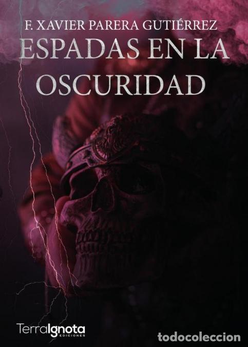 B&uuml;cher: Espadas en la oscuridad - FXavier Parera Guti&eacute;rrez,F. Xavier Parera Guti&eacute;rrez