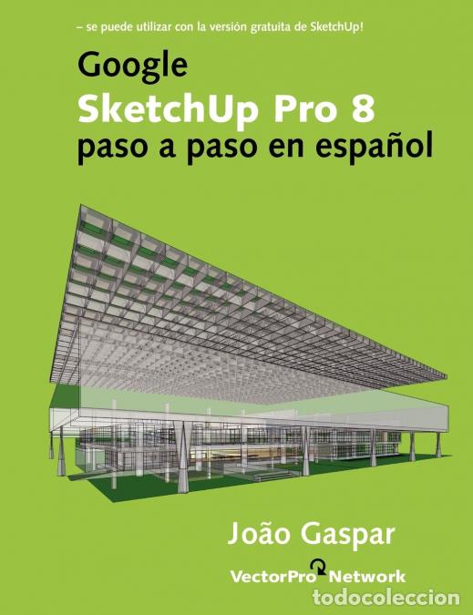 Libri: Google SketchUp Pro 8 paso a paso en espa&ntilde;ol - Joao Gaspar