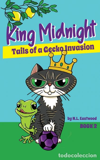Libri: King Midnight - Tails of a Gecko Invasion - N.L. Eastwood,Carlyn Krall,Sarah Lemcke