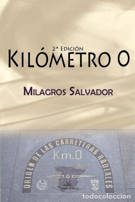 Libri: Kil&oacute;metro 0 - 2&ordf;- Edici&oacute;n - Milagros L&oacute;pez-Salvador D&iacute;az