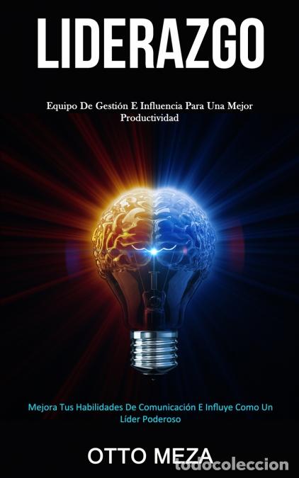 Libri: Liderazgo - Equipo de gesti&oacute;n e influencia para una mejor productividad (Mejora tus habilidades de c
