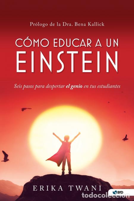 Libri: Como educar a un Einstein - Seis pasos para despertar el genio en tus estudiantes - Erika Twani