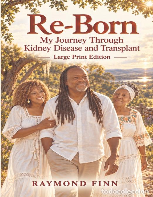 Libri: Re-Born - My Journey Through Kidney Disease and Transplant - Raymond Finn