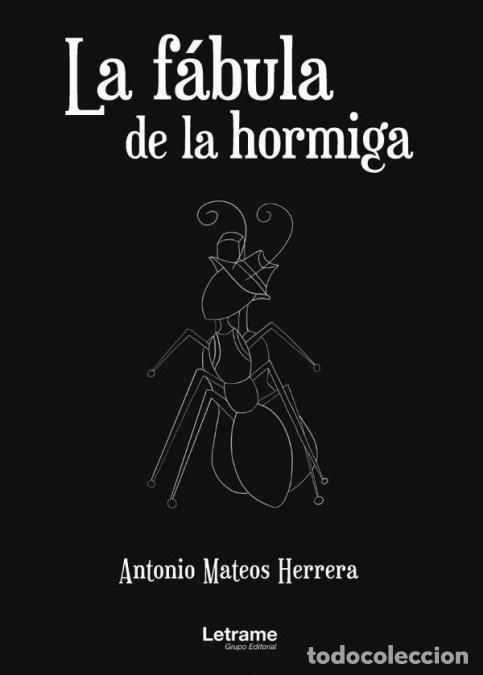 Libros: La f&aacute;bula de la hormiga - Antonio Mateos Herrera - Foto 1