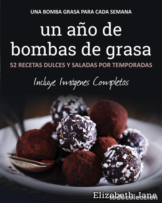 Libri: un a&ntilde;o de bombas de grasa - 52 recetas dulces y saladas por temporadas - Elizabeth Jane