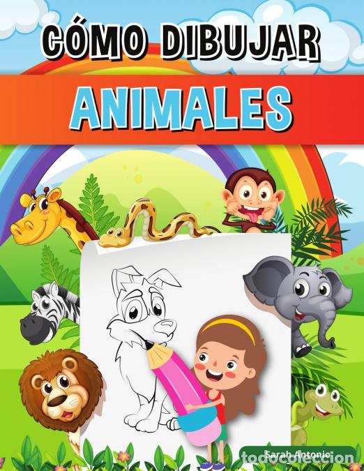 Libri: Libro C&oacute;mo Dibujar Animales para Ni&ntilde;os - Aprender a dibujar animales,Libro C&oacute;mo Dibujar Animales - S